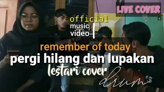 Download REMEMBER OF TODAY - HILANG DAN LUPAKAN ( COVER BY LESTARI WITH LUTFI) MP3
