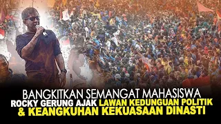 ROCKY GERUNG BANGKITKAN SEMANGAT MAHASISWA MELAWAN KEDUNGUAN POLITIK & KEANGKUHAN KEKUASAAN DINASTI