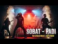 Download Lagu SOBAT – Padi | Versi Rock Emosional yang Menyentuh Jiwa 🎸🔥| Cover By A2P STUDIO MP3