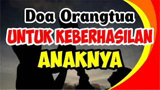 Download DOA ORANGTUA UNTUK KEBERHASILAN ANAK MP3