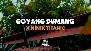Download DJ GOYANG DUMANG X NINIX TITANIC SLOWED \u0026 REVERB VIRAL TIK TOK | TAA MUSIC MP3