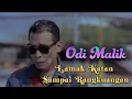 Download Lagu Odi Malik - Lamak Katan Sampai Rangkuangan - Lirik Video Lagu Minang