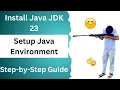 How to Download Install Java JDK 23 Setup Environment Step-by-Step Guide 2024