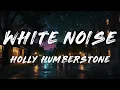 Holly Humberstone - White Noise (Lyrics)