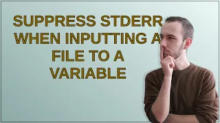 Unix Suppress Stderr When Inputting A File To A Variable 