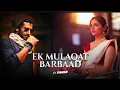 Lagu Ek Mulaqat X Barbaad Mashup - PINOOR Jubin Nautiyal X Arijit Singh