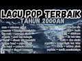 Download Lagu LAGU POP INDONESIA TAHUN 2000AN || nano sebatas mimpi