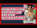 How Do I Use The Notion API For Automation - The Time Management Pro