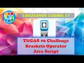 TUGAS CHALLENGE BRACKETS OPERATOR