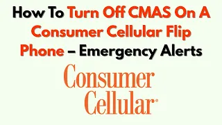 How To Turn Off CMAS On A Consumer Cellular Flip Phone - Emergency Alerts
