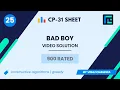 Bad Boy Solution 900 Rated TLE CP-31 Sheet Best Codeforces Problems