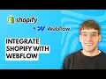 How to Integrate Shopify with Webflow 2026 Full Guide