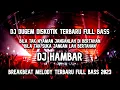 Download Lagu DJ Bila Tak Nyaman Janganlah Bertahan ( HAMBAR ) DJ BREAKBEAT TERBARU FULL BASS 2023
