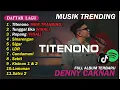 Lagu TITENONO - DENNY CAKNAN FULL ALBUM TERBARU | LAGU DANGDUT  JAWA TERBARU 2026 | TUNGGAL EKA - ROPANG