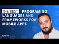 The Best Programing Languages and Frameworks for Mobile Apps
