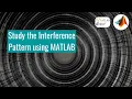 Study the interference pattern using MATLAB MATLABHelper Blog