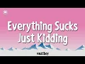 everything sucks just kidding sped up tiktok song by vaultboy