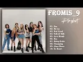 Download Lagu [ALL SONGS] FROMIS_9 PLAYLIST | CHILL, RELAX, DANCE