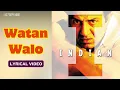 Lagu Watan Walo (Official Lyric Video) | Roop Kumar Rathod | Sunny Deol, Shilpa Shetty | Indian