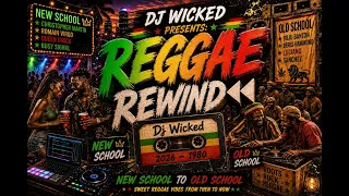 DJ Wicked Presents: REGGAE REWIND 🇯🇲 | New School to Old School Reggae Mix 🔥