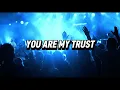 YOU ARE MY TRUST | When I Don't Understand, I Will Trust You | Deep Worship