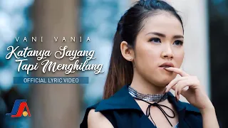 Lirik Lagu Vani Vania - Katanya Sayang Tapi Menghilang