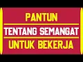 Inilah Kumpulan Pantun Tentang Semangat Untuk Bekerja