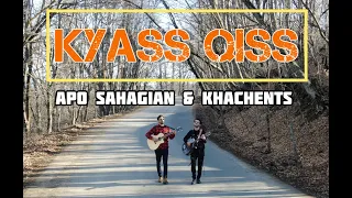 Arthur Khachents & Apo Sahagian - KYASS QISS