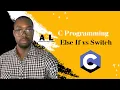 Else If vs Switch Statement in C C Programming for Beginners