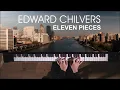 Download Lagu ELEVEN PIECES: Edward Chilvers
