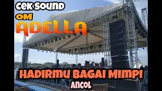 Download Om ADELLA Live Ancol - Cek sound \ MP3