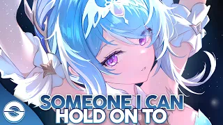 Nightcore - Someone I Can Hold On To (Lyrics)