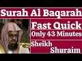 Download Lagu Surat Al Baqarah (Fast Recitation) By Sheikh Shurraim Only 43 Minutes @Iqra_Riaz_ul_Jannah_Institute