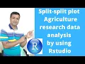 How to analyzed Split-split plot design Agriculture research data by using Rstudio