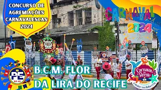 [CARNAVAL 2024] BCM FLOR DA LIRA DO RECIFE CONCURSO DE AGREMIAÇÕES CARNAVALESCAS 2024 GRUPO ESPECIAL