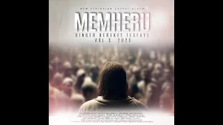 በረከት ተስፋዬ Bereket Tesfaye መምህሩ ሙሉ አልበም Memheru Album 3 