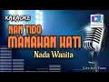 Download Lagu Karaoke lagu NAN TIDO MANAHAN HATI nada wanita-versi organ tunggal_terbaru.