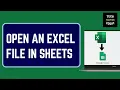 HOW TO OPEN AN EXCEL FILE IN GOOGLE SHEETS