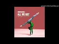 Robin Schulz feat. KIDDO - All We Got (Ofenbach Remix)