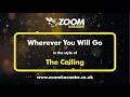 Download Lagu The Calling - Wherever You Will Go - Karaoke Version from Zoom Karaoke