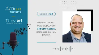Gilberto Sarfati, professor da FGV EAESP | O risco de não inovar