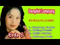 Download Lagu Dangdut Lampung - Erda S - Kumbang Jambu, Keliling Dunia, Balin Cakha, Midang Debi