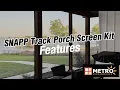 SNAPP Track Porch Screen Kit Features