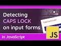 Detecting CAPS LOCK on HTML forms - JavaScript Tutorial