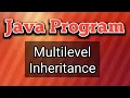 multi level inheritance program in java