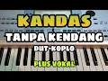 KANDAS || TANPA KENDANG DUT-KOPLO || PLUS VOKAL