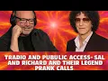 Tradio and Public Access - Sal and Richard and Their Legendary Prank Calls l