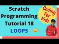 Coding for kids Scratch Tutorial 18 Loops