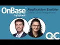 How to Use Application Enabler in OnBase Screen Level Integrations and More