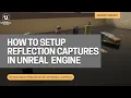 How To Setup Reflection Captures In Unreal Engine